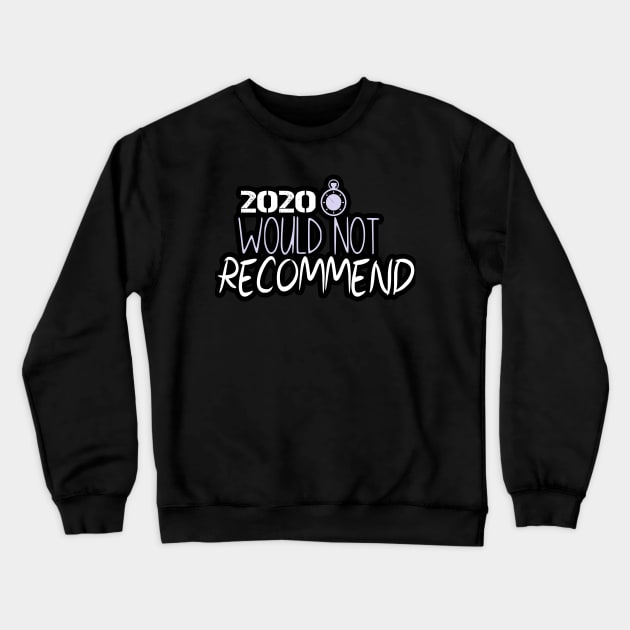 2020 would not recommend, covid, trending, quarantine, Crewneck Sweatshirt by fiesta